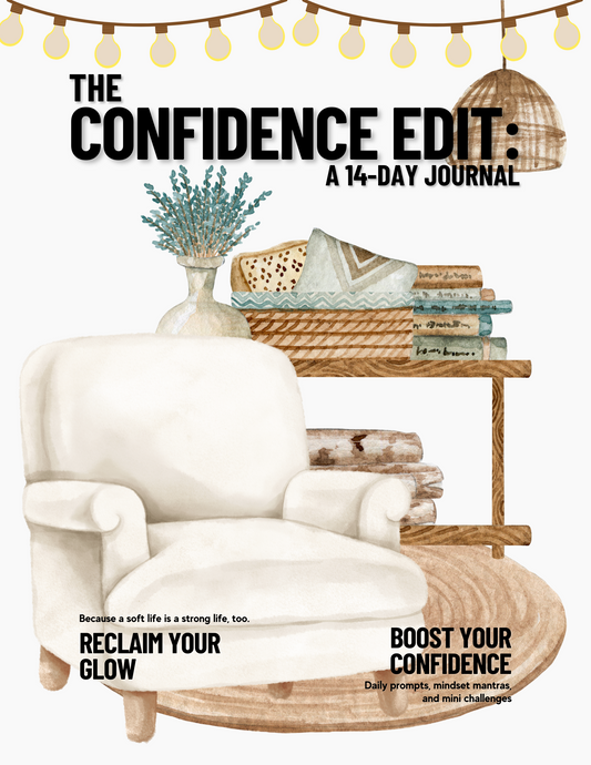 The Confidence Edit: A 14-Day Journal to Reclaim Your Glow